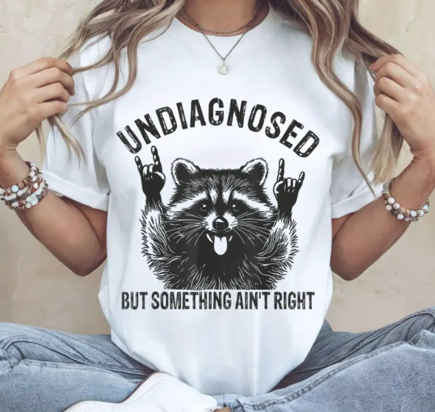 Undiagnosed But Something Ain't Right Tee