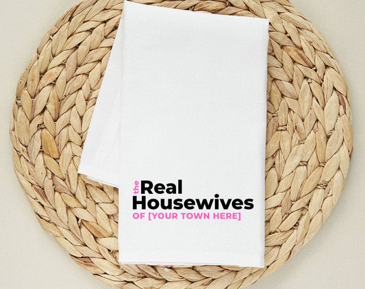 The Real Housewives- Reality TV Tea Towel