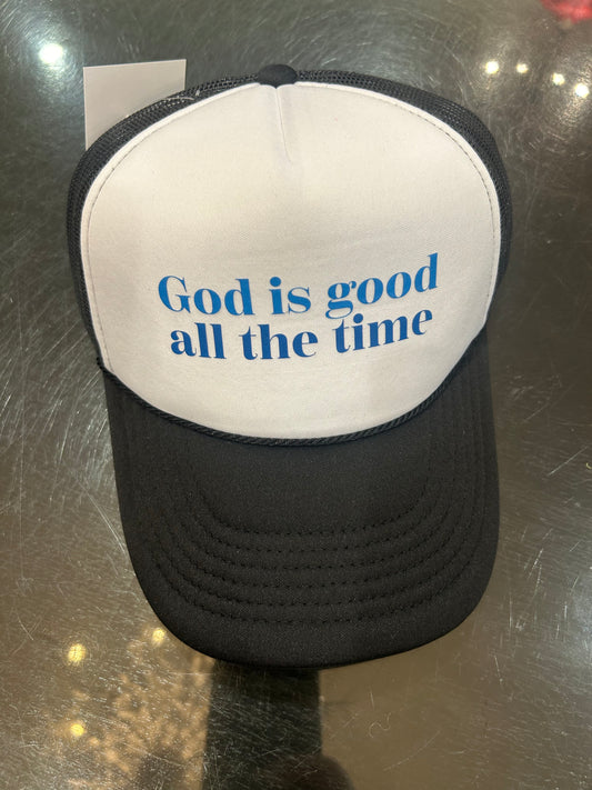 God Is Good All The Time Trucker Hat