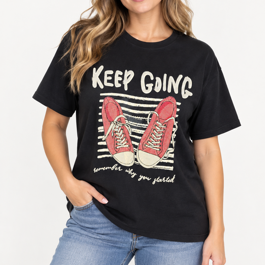 Keep Going, Remember Why You Started Tee